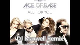 AceofBase  All For You DJ Maxwell Remix FM Edit [upl. by Karab741]