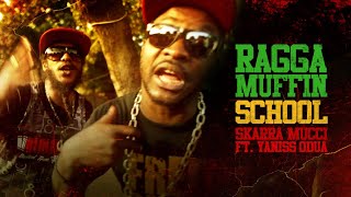 Skarra Mucci Feat Yaniss Odua  Raggamuffin School Official Video [upl. by Lim161]