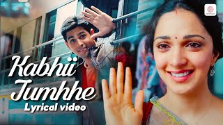 Darshan Raval  Kabhii Tumhhe Lyrical Video Sidharth Malhotra Kiara Advani  Shershaah Songs [upl. by Westley726]