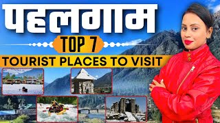 Pahalgam Top 7 Tourist Places To Visit  Kashmir Pahalgam Tourism  Pahalgam Tourist Places [upl. by Nahtanoj770]