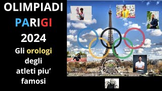 OLIMPIADI PARIGI 2024Gli Orologi degli atleti piu famosi [upl. by Notxed]