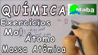 QUÍMICA  Exercícios envolvendo Mol Massa Atômica e átomos [upl. by Calendra]