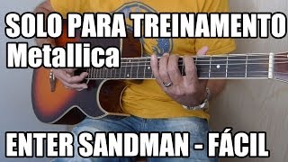 Solo Enter Sandman  Metallica Riff fácil para treinamento [upl. by Kaule]