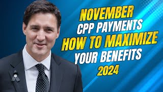 💰 November CPP Payments How to Maximize Your Benefits for 2024 [upl. by Deragon515]