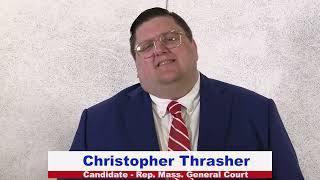 Christopher Thrasher  Candidate Rep Mass General Court [upl. by Fish907]