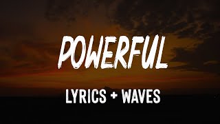 Powerful Lyrics  Major Lazer amp Ellie Goulding feat Tarrus Riley [upl. by Enaffit]