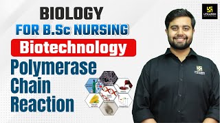 Polymerase Chain Reaction  Biotechnology  Biology For BSc Nursing  Dr Himanshu Sir [upl. by Assenat]