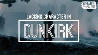 Why I Like DUNKIRKs Lack of Character [upl. by Ardnoet]