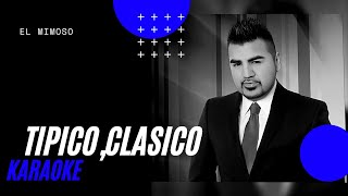 El Mimoso Tipico Clasico Karaoke [upl. by Birdie]