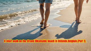 A short walk on the Strand Diksmuide beach in OstendeBelgiumPart 1 [upl. by Friederike]