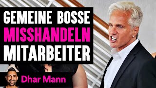 Gemeine Bosse MISSHANDELN Mitarbeiter  Dhar Mann Studios [upl. by Griselda]