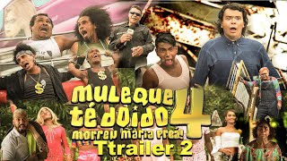 Muleque té doido 4 Trailer 2 [upl. by Diane-Marie131]