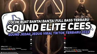 DJ SOUND ELITE CEES V5 COCOK BUAT BANTAI BANTAI MENGKANE JEDAG JEDUG VIRAL TIKTOK TERBARU 2024 [upl. by Laenahtan]