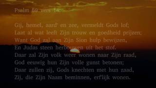 Psalm 69 vers 3 en 14  Beschaam door mij de stille hope niet [upl. by Nennerb]