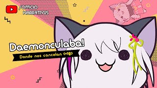 Officio Narrativus ep 14 Daemonculaba donde nos cancelan 18 [upl. by Yelrac]