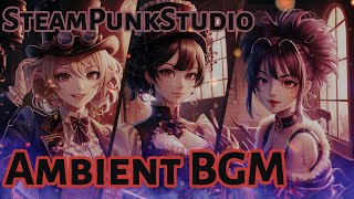 Ambient BGM  SteamPunk BGM [upl. by Anilah367]