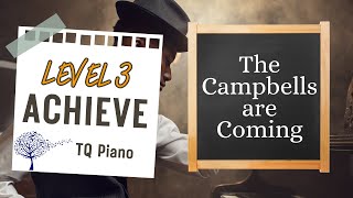 The Campbells are Coming Level 3 Achieve TQ Piano [upl. by Eruot863]