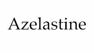 How to Pronounce Azelastine [upl. by Grani]