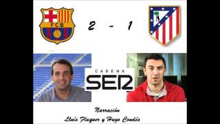 BARCELONA 2  1 ATLÉTICO DE MADRID  NARRACIÓN CADENA SER [upl. by Ayotac]