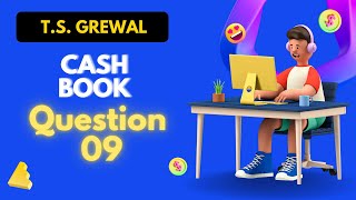 Cash Book Q 09 2425  ts grewal DK Goel Class 11th cbse [upl. by Anavrin]