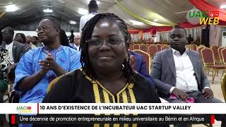 10 ANS D’EXISTENCE DE L’INCUBATEUR UAC STARTUP VALLEY [upl. by Amando553]