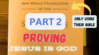 Part 2 Proving Jesus is God using ONLY the New World Translation Jehovah witnesses [upl. by Geerts]