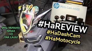 Ha HP MOTO CAM M500 review dash cam recorder for Motorcycle Yamaha Nmax V2 Scooter Malaysia skuter [upl. by Ogata175]