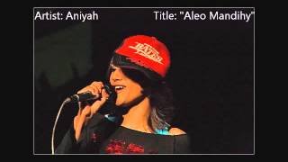 Aniyah  Aleo Mandihy Song Only [upl. by Llamaj]