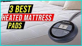 ✅Best Heated Mattress Pads 202223  Top 3 Mattress Pad Review [upl. by Shanna]