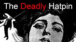 The Hysterical History of the Hatpin Menace [upl. by Vareck]