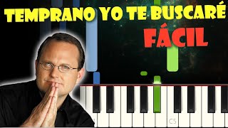 Temprano Yo Te Buscaré  Marcos Witt  Piano tutorial fácil [upl. by Flo12]