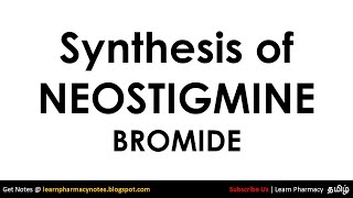 Synthesis of Neostigmine Bromide  Cholinergics  Medicinal Chemistry  BPharm PCI  Tamil [upl. by Llennoj]