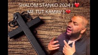 Shalom Stanko 2024 Me tut kamav 💔😭❤️ [upl. by Nahoj]