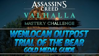 Assassins Creed Valhalla Mastery Challenge  Wenlocan Outpost Trial of the Bear Gold Medal [upl. by Dnalrag]