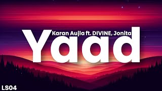 Yaad Lyrics  Karan Aujla Ft DIVINE Jonita Gandhi [upl. by Elisee]