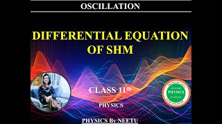 Simple Harmonic MotionDifferential equation of simple harmonic motion Class 11 Physics Oscillation [upl. by Hescock]