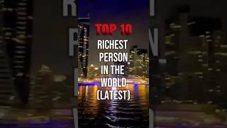 Top 10  Richest person in world Latest  2024 shortvideo trending reels [upl. by Mainis]