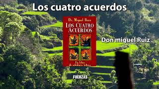 Los cuatro acuerdos  Don miguel ruiz  Resumen audiolibro completo en español [upl. by Gawlas]