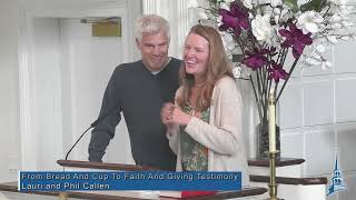 Testimony From Bread and Cup to Faith and Giving  Lauri and Phil Callen [upl. by Brucie117]