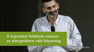 A kapcsolat feltétele sokszor az elengedésre való képesség [upl. by Woll10]