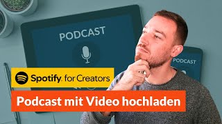 Podcast hochladen bei Spotify for Creators Neu 2024 mit Audio und Video [upl. by Andrel453]