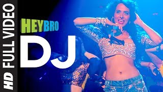 DJ FULL VIDEO Song  Hey Bro  Sunidhi Chauhan Feat Ali Zafar  Ganesh Acharya  TSeries [upl. by Nauqel136]