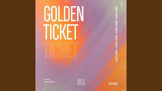 Golden Ticket Extended Mix [upl. by Nuarb885]