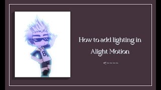 How To Add Lighting In Alight Motion 🤍 [upl. by Aneeres453]