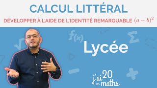 Savoir développer à l’aide de l’identité remarquable a  b²  Calcul littéral  Lycée [upl. by Adriell]