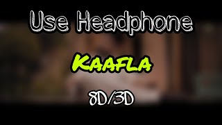 Kaafla 8d Audio  Varinder Brar  8d Song  3d Song  3d Audio  Kaafila  Teji  Kafila  Kafla [upl. by Gnuh]