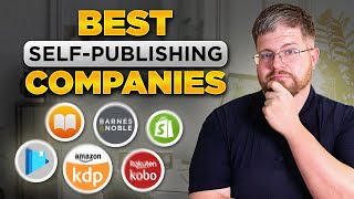 Top 17 Best SelfPublishing Companies [upl. by Nonahs]