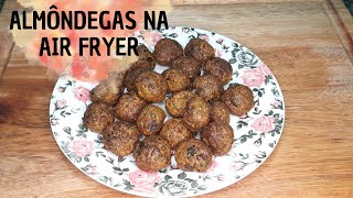 ALMÔNDEGAS NA AIR FRYER FÁCEIS DE FAZER [upl. by Sarene]