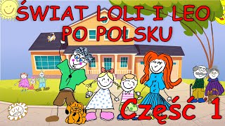 Nauka języka polskiego dla dzieci  Świat Loli i Leo po polsku 1 [upl. by Geraint]