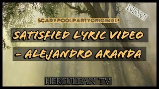 Satisfied Lyric Video  Alejandro Aranda  Herculean TV [upl. by Rafferty]